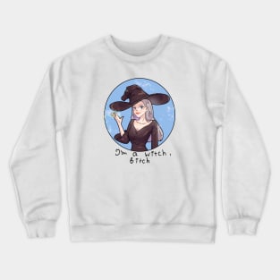 I'm a witch, bitch Crewneck Sweatshirt